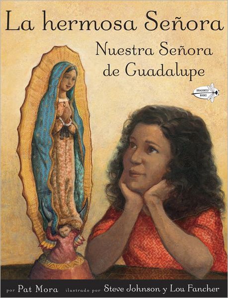 La hermosa Senora: Nuestra Senora de Guadalupe