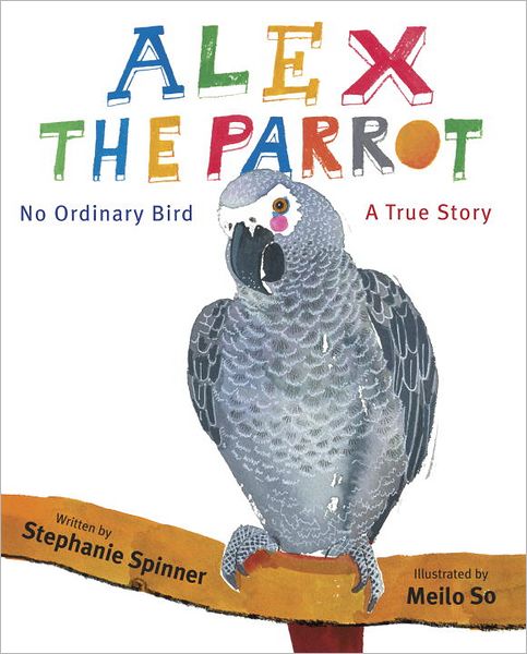 Alex the Parrot: No Ordinary Bird: A True Story