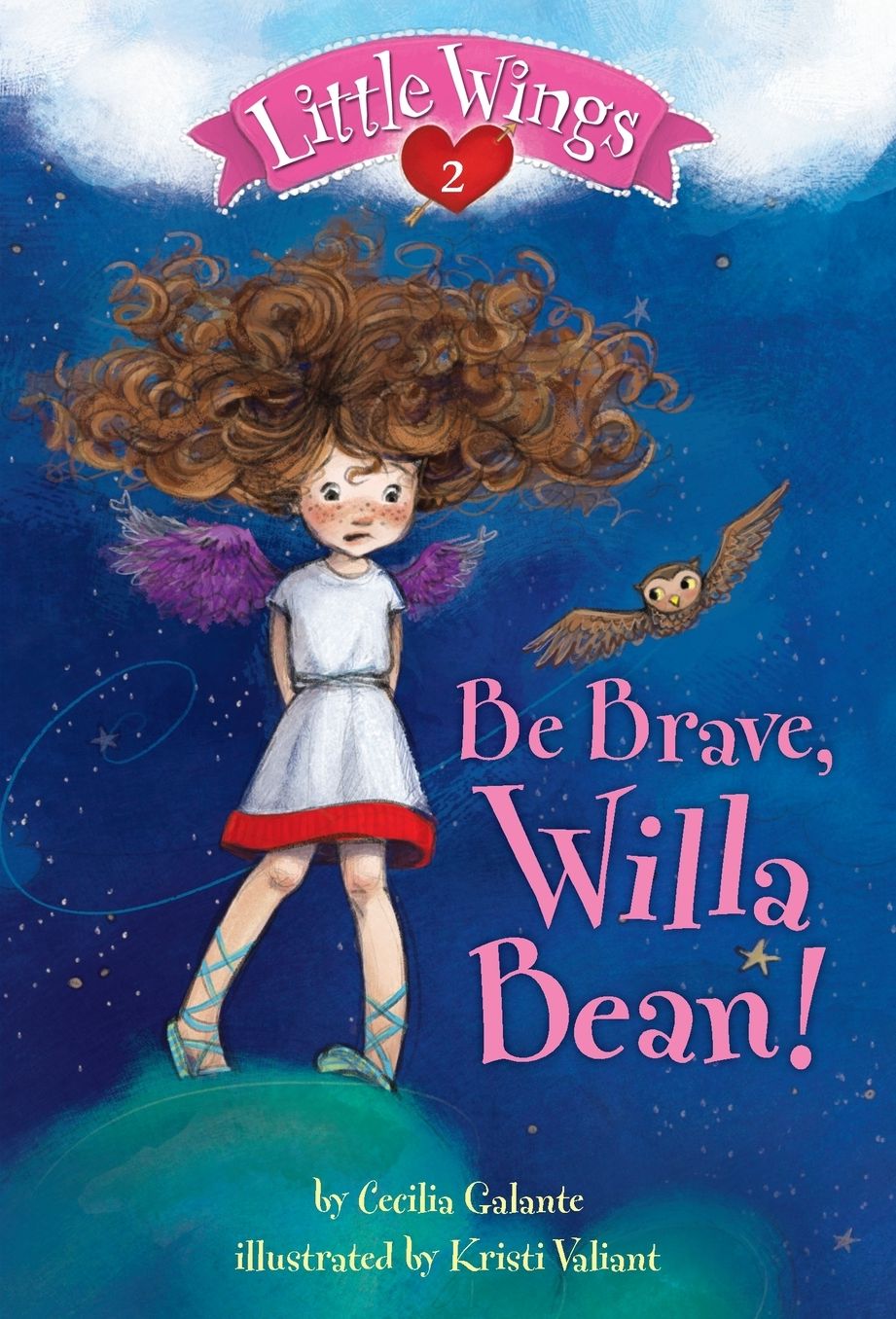 Be Brave, Willa Bean! (Little Wings Series #2)