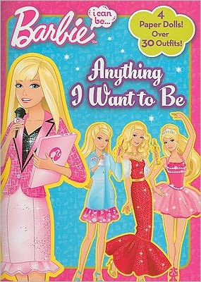 I Can Be Anything I Want to Be (Barbie Series)