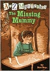 The Missing Mummy (A to Z Mysteries Series #13)