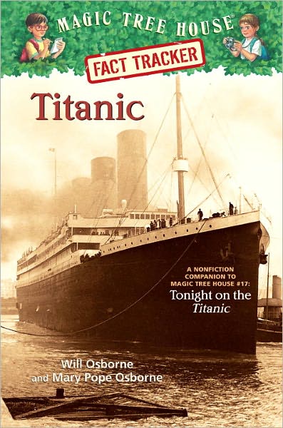 Magic Tree House Fact Tracker #7: Titanic: A Nonfiction Companion to Magic Tree House #17: Tonight on the Titanic