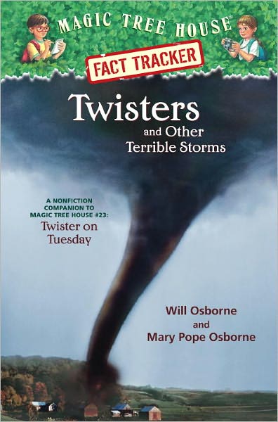 Magic Tree House Fact Tracker #8: Twisters and Other Terrible Storms: A Nonfiction Companion to Magic Tree House #23: Twister on Tuesday