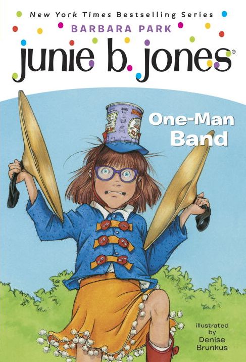 Junie B., First Grader: One-Man Band (Junie B. Jones Series #22)