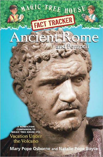 Magic Tree House Fact Tracker #14: Ancient Rome and Pompeii: A Nonfiction Companion to Magic Tree House #13: Vacation Under the Volcano