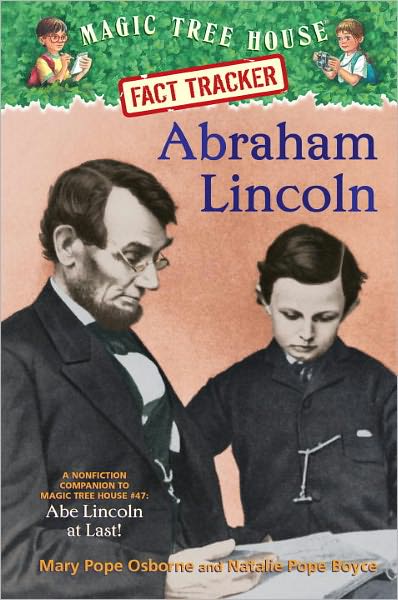 Magic Tree House Fact Tracker #25: Abraham Lincoln: A Nonfiction Companion to Magic Tree House Merlin Mission Series #19: Abe Lincoln at Last!
