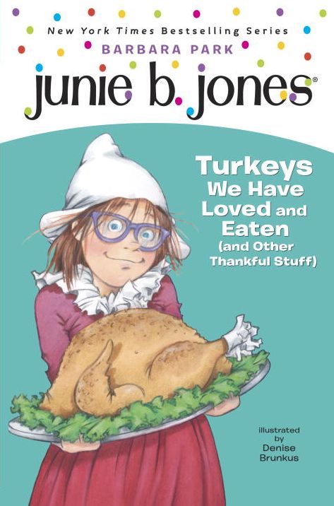 Junie B. Jones #28: Turkeys We Have Loved and Eaten (and Other Thankful Stuff)