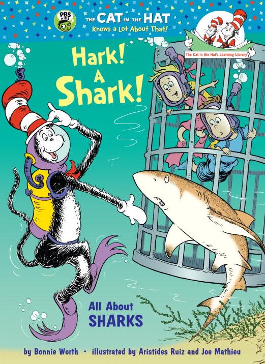 Hark! A Shark!: All About Sharks (Cat in the Hat's Learning Library Series)