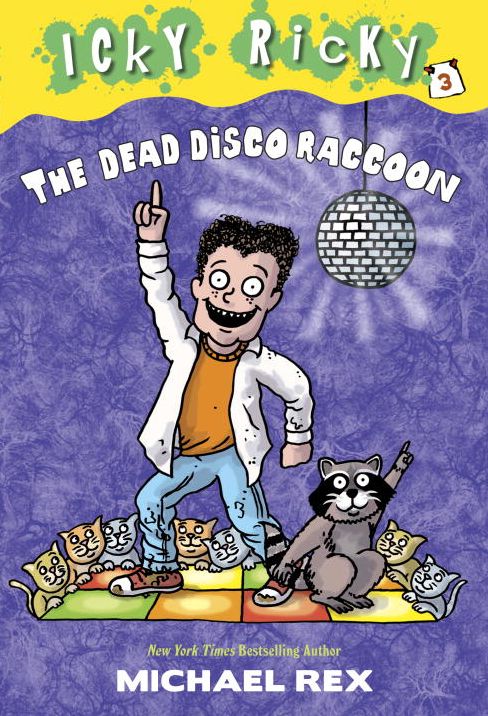 The Dead Disco Raccoon (Icky Ricky Series #3)