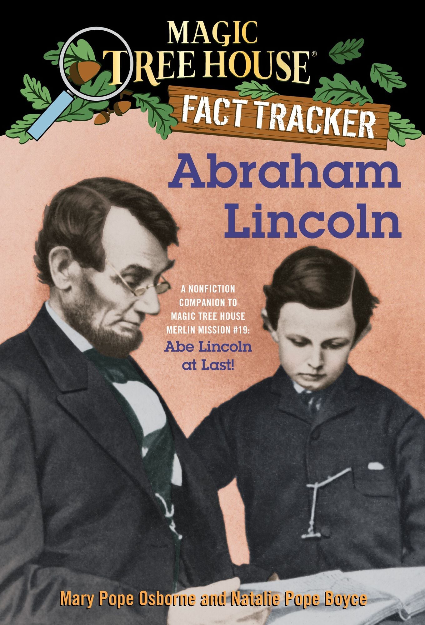 Magic Tree House Fact Tracker #25: Abraham Lincoln: A Nonfiction Companion to Magic Tree House #47: Abe Lincoln at Last!