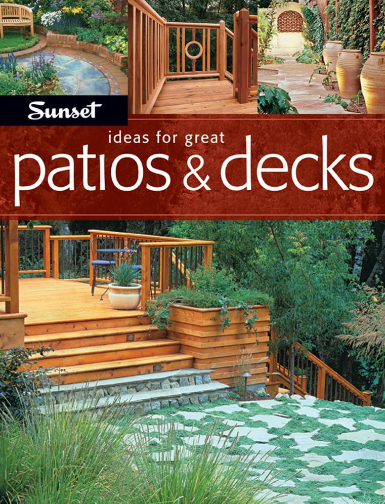 IDEAS FOR GREAT PATIOS & DECKS