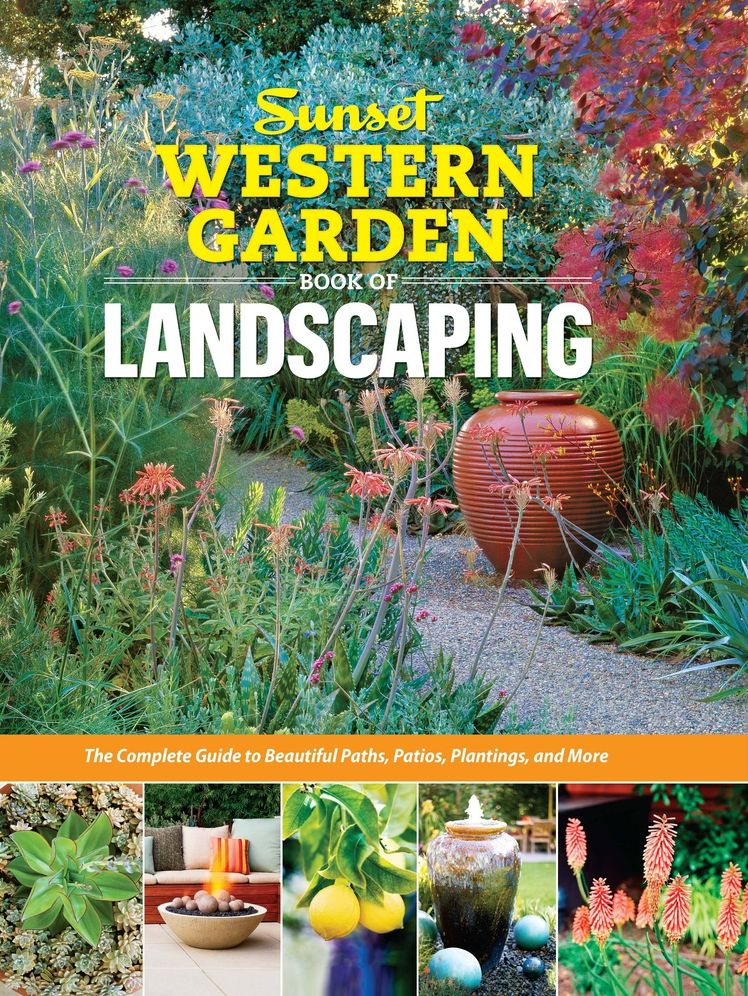 Sunset Western Garden Book of Landscaping: The Complete Guide to Beautiful Paths...