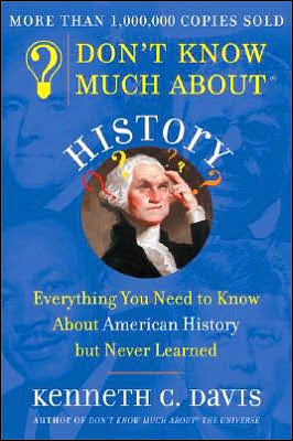 Don't Know Much About History: Everything You Need to Know About American History but Never Learned