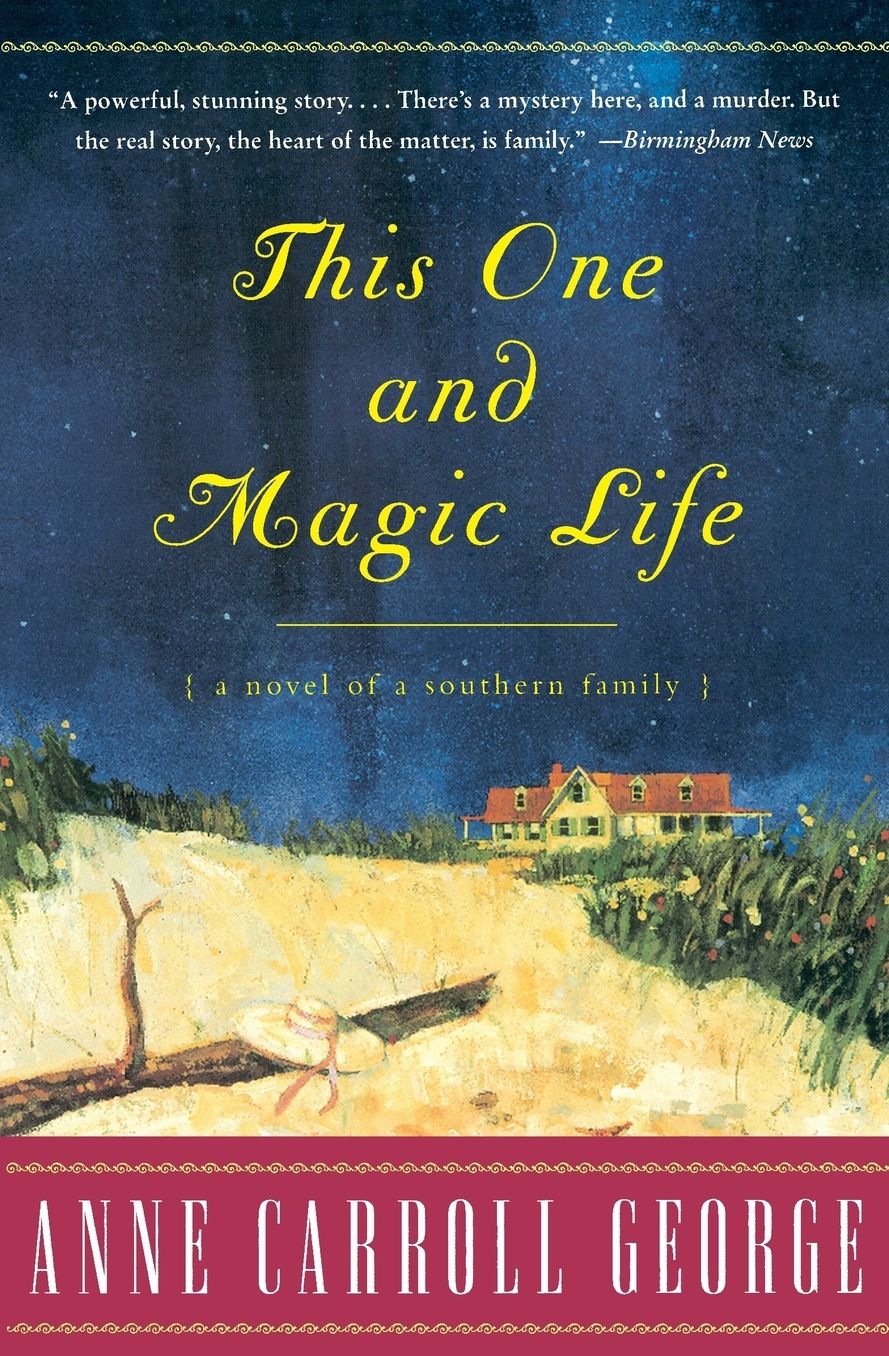 This One and Magic Life: A Novel of a Southern Family