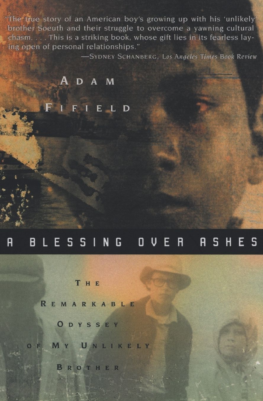 Blessing Over Ashes: The Remarkable Odyssey of My Unlikely Brother