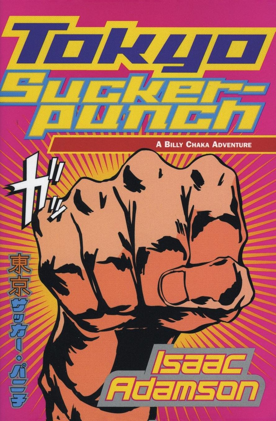 Tokyo Suckerpunch: A Billy Chaka Adventure