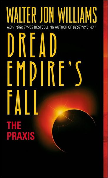 Praxis (Dread Empire's Fall Series #1)