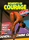 Moments of Courage: Bravery under Pressure