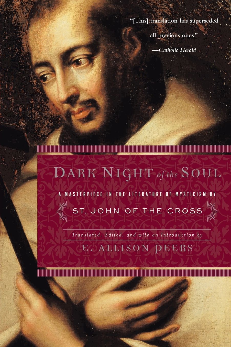 Dark Night of the Soul: A Masterpiece in the Literature of Mysticism by St. John of the Cross