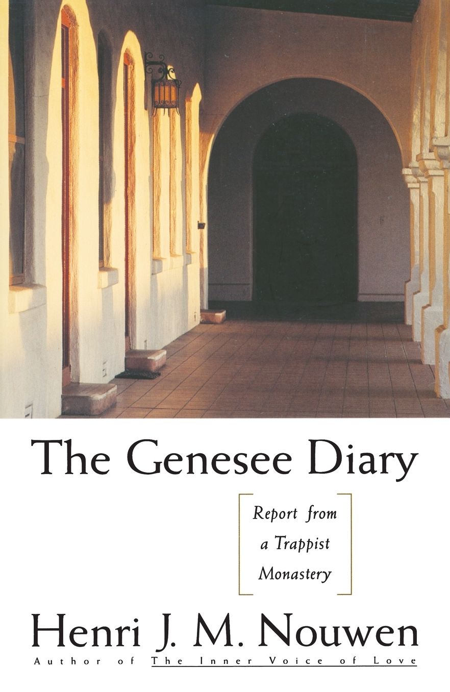 The Genesee Diary: Report from a Trappist Monastery: Report from a Trappist Monastery