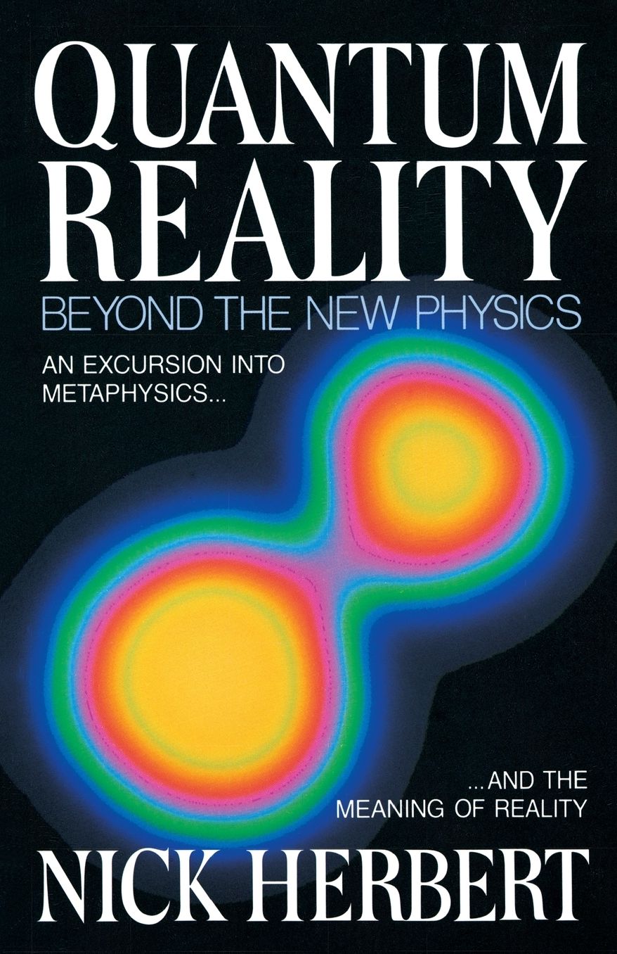 Quantum Reality: Beyond the New Physics, An Excursion into Metaphysics...and the Meaning of Reality