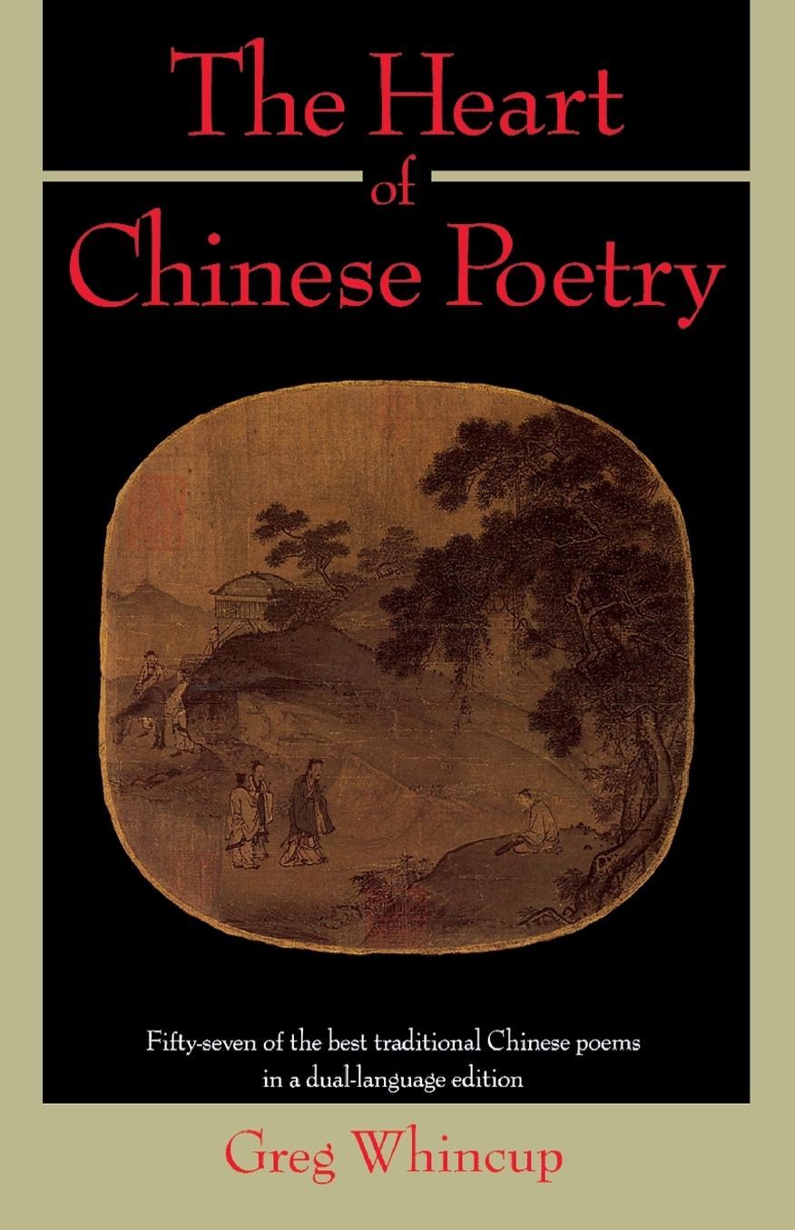 The Heart of Chinese Poetry