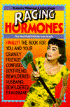 Raging Hormones: The Unofficial PMS Survival Guide