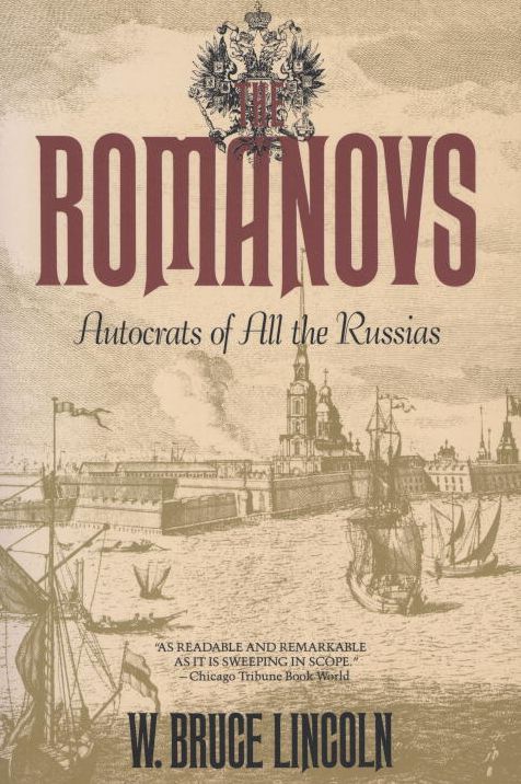 The Romanovs: Autocrats of All the Russias: Autocrats of All the Russias