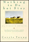 Nothing to Do but Stay: My Pioneer Mother