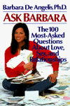 Ask Barbara: The 100 Most-Asked Questions about Love, Sex, and Relationships