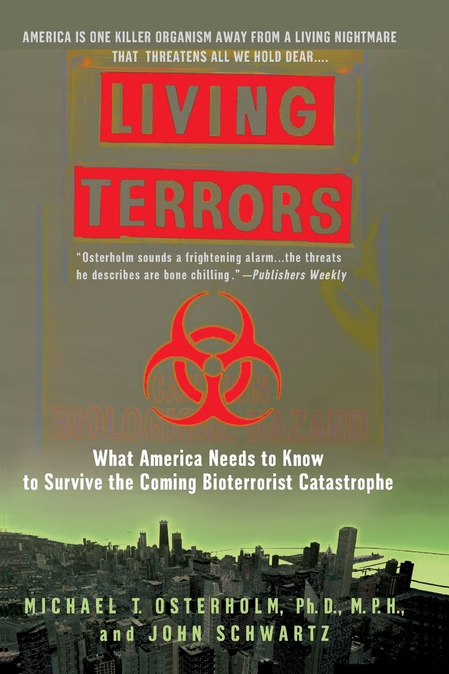 Living Terrors: What America Needs to Know to Survive the Coming Bioterrorist Catastrophe