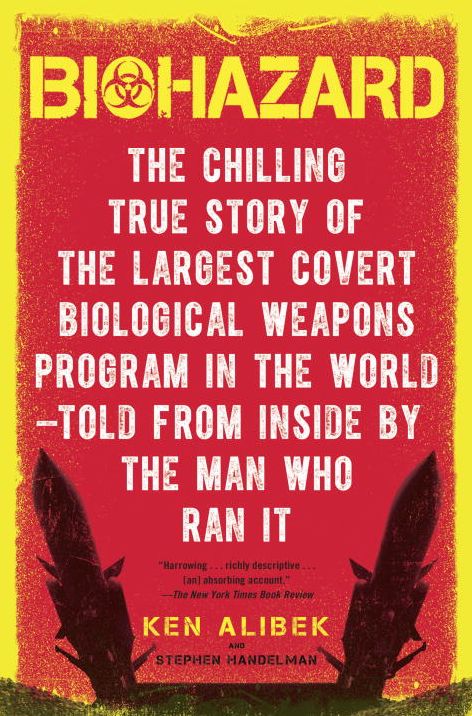 Biohazard: The Chilling True Story of the Largest Covert Biological Weapons Program in the World Told
