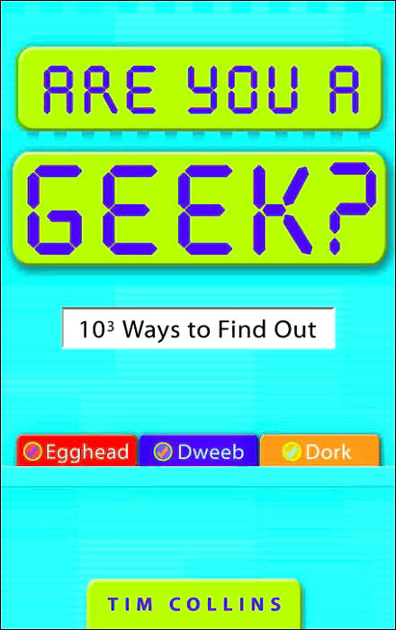 Are You a Geek?: 1,000 Ways to Find Out