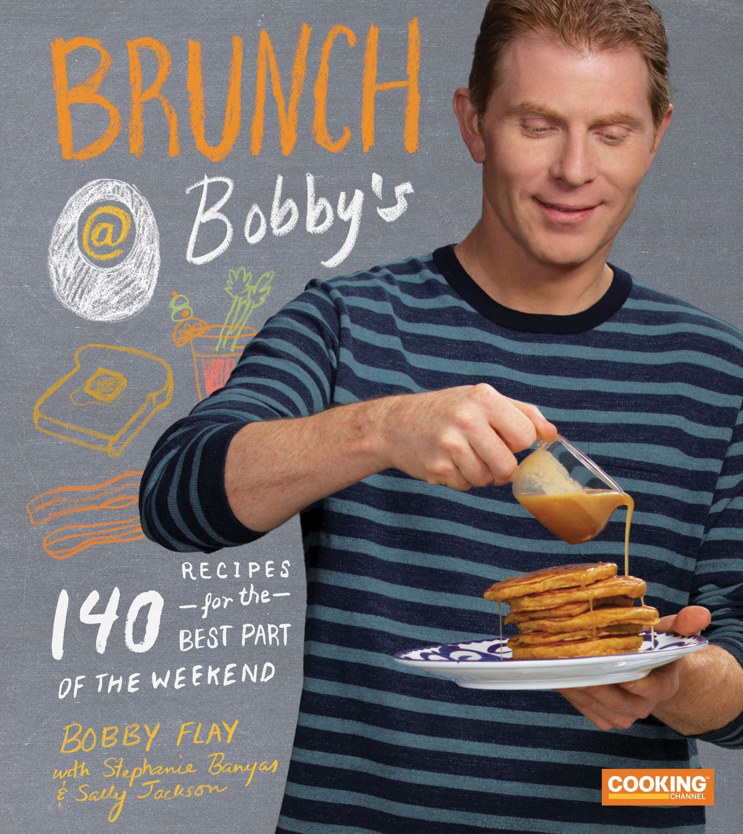Brunch at Bobby's: 140 Recipes for the Best Part of the Weekend
