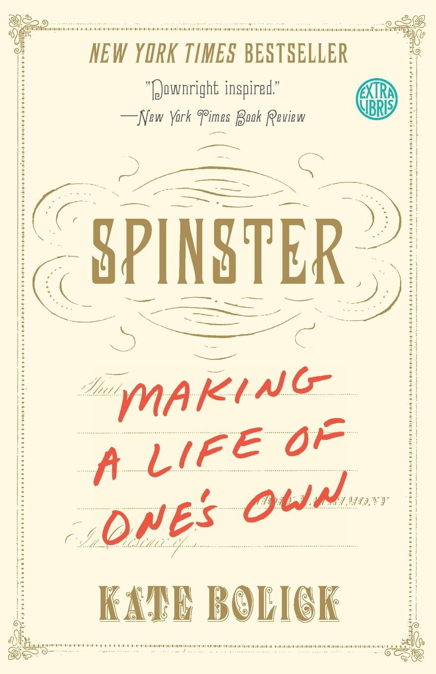 Spinster: Making a Life of One's Own