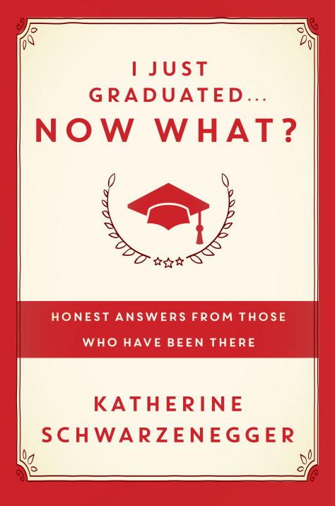 I Just Graduated--Now What? : Honest Answers from Those Who Have Been There
