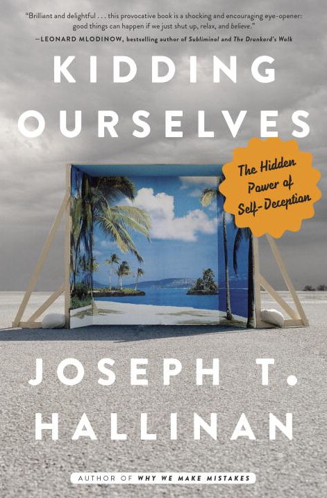 Kidding Ourselves: The Hidden Power of Self-Deception