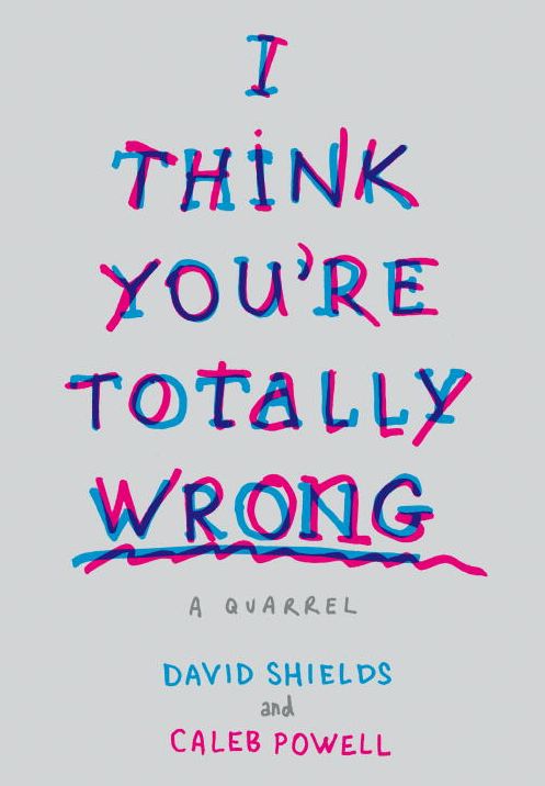 I Think You're Totally Wrong: A Quarrel