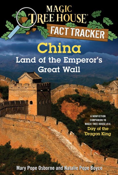 China: Land of the Emperor's Great Wall : A Nonfiction Companion to Magic Tree House #14: Day of the Dragon King