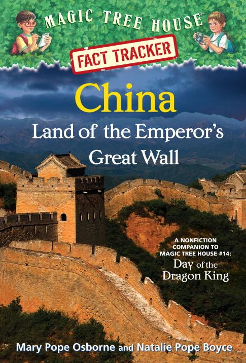 China: Land of the Emperor's Great Wall: A Nonfiction Companion to Magic Tree House #14: Day of the Dragon King