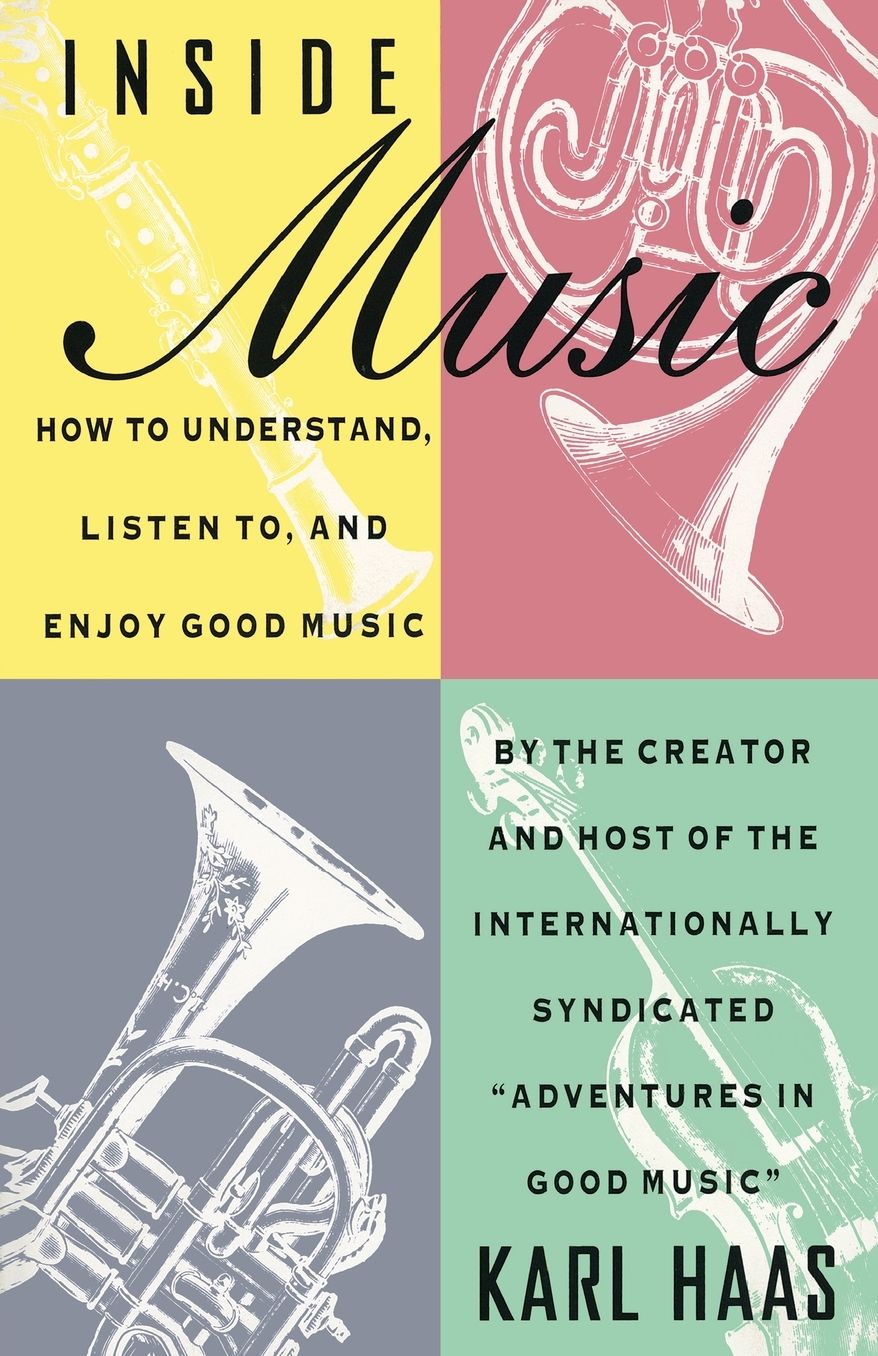 Inside Music: How to Understand, Listen to, and Enjoy Good Music