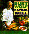 Eating Well: An International Collection of Recipes, Food Lore, Facts and Tips from One of the Best-Known TV Chefs