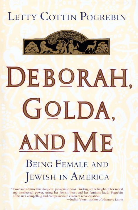 Deborah, Golda, and Me: Being Female and Jewish in America