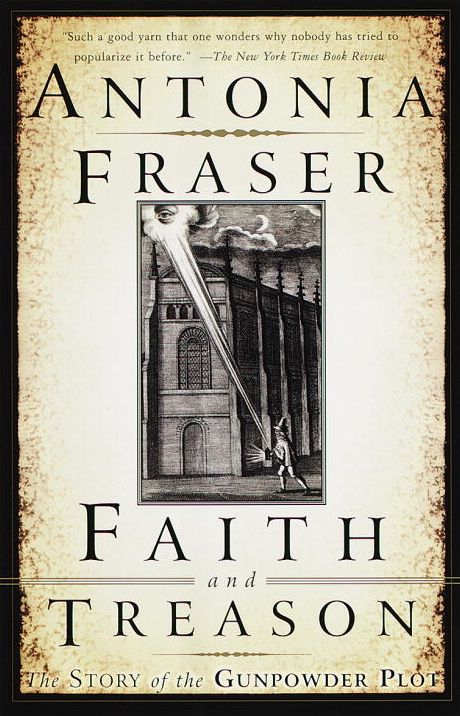 Faith and Treason: The Story of the Gunpowder Plot