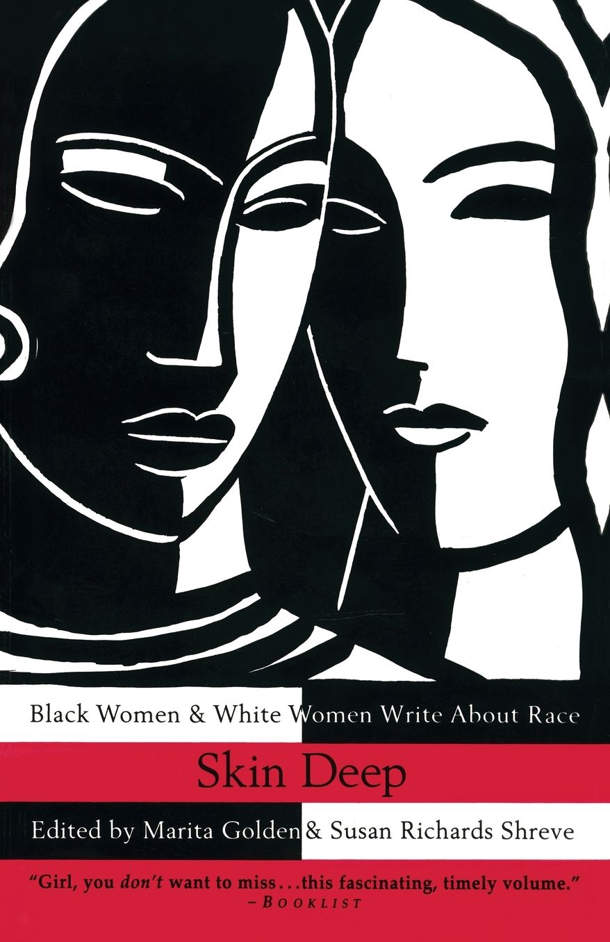 Skin Deep; Black Women and White Women Write about Race