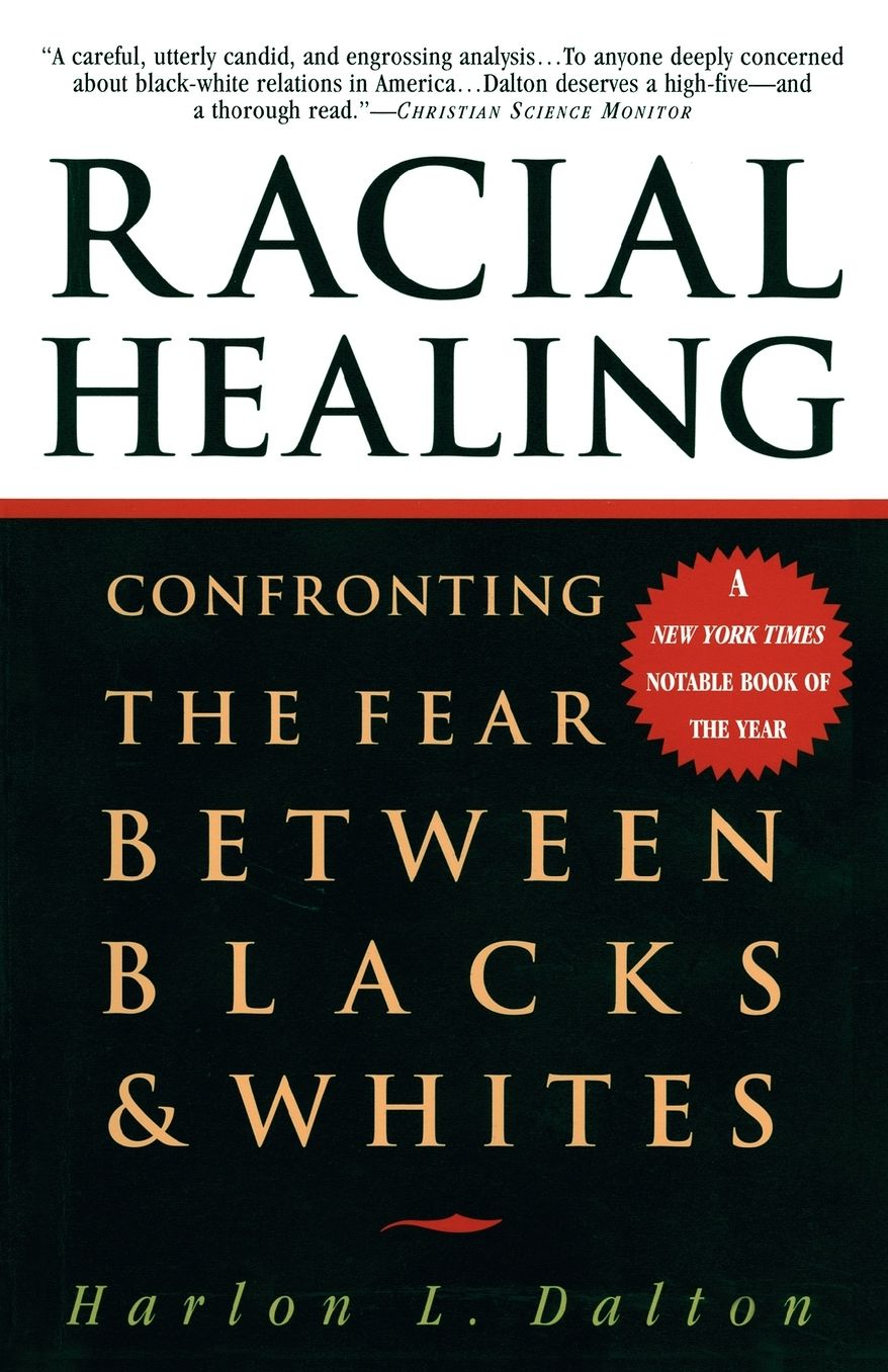 Racial Healing: Confronting the Fear Between Blacks and Whites