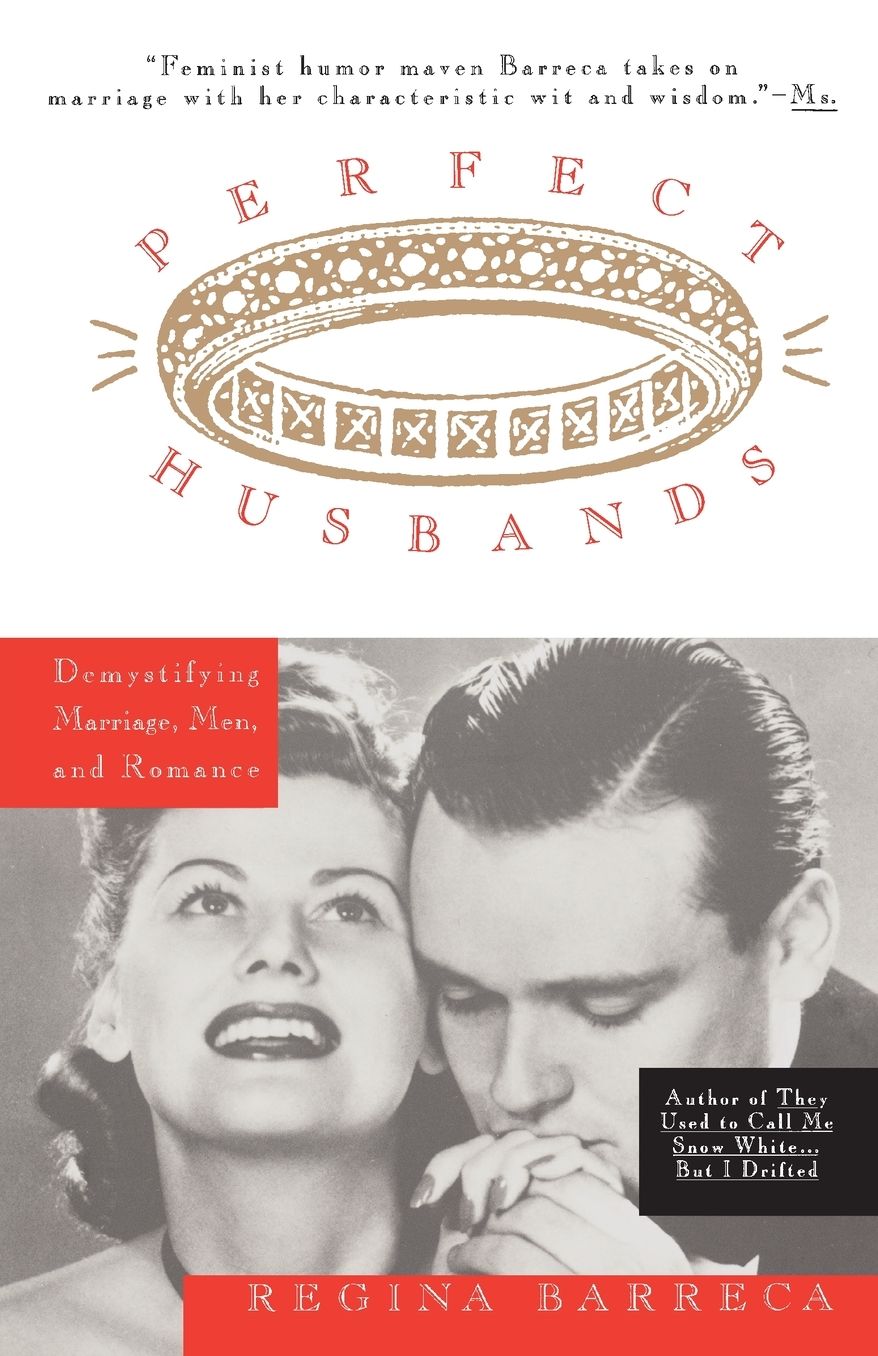 Perfect Husbands (& Other Fairy Tales): Demystifying Marriage, Men and Romance