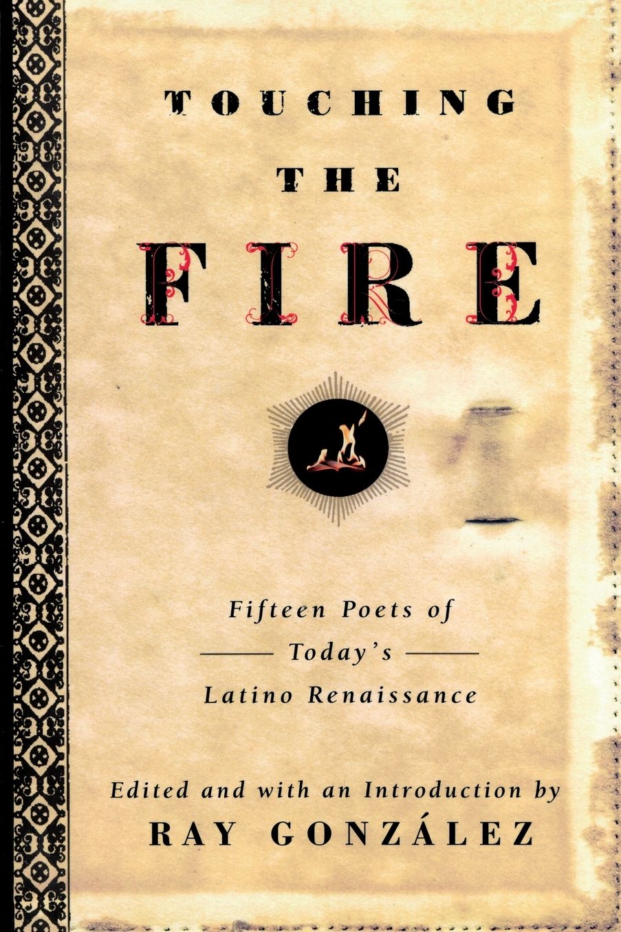 Touching the Fire; Fifteen Poets of Today's Latino Renaissance