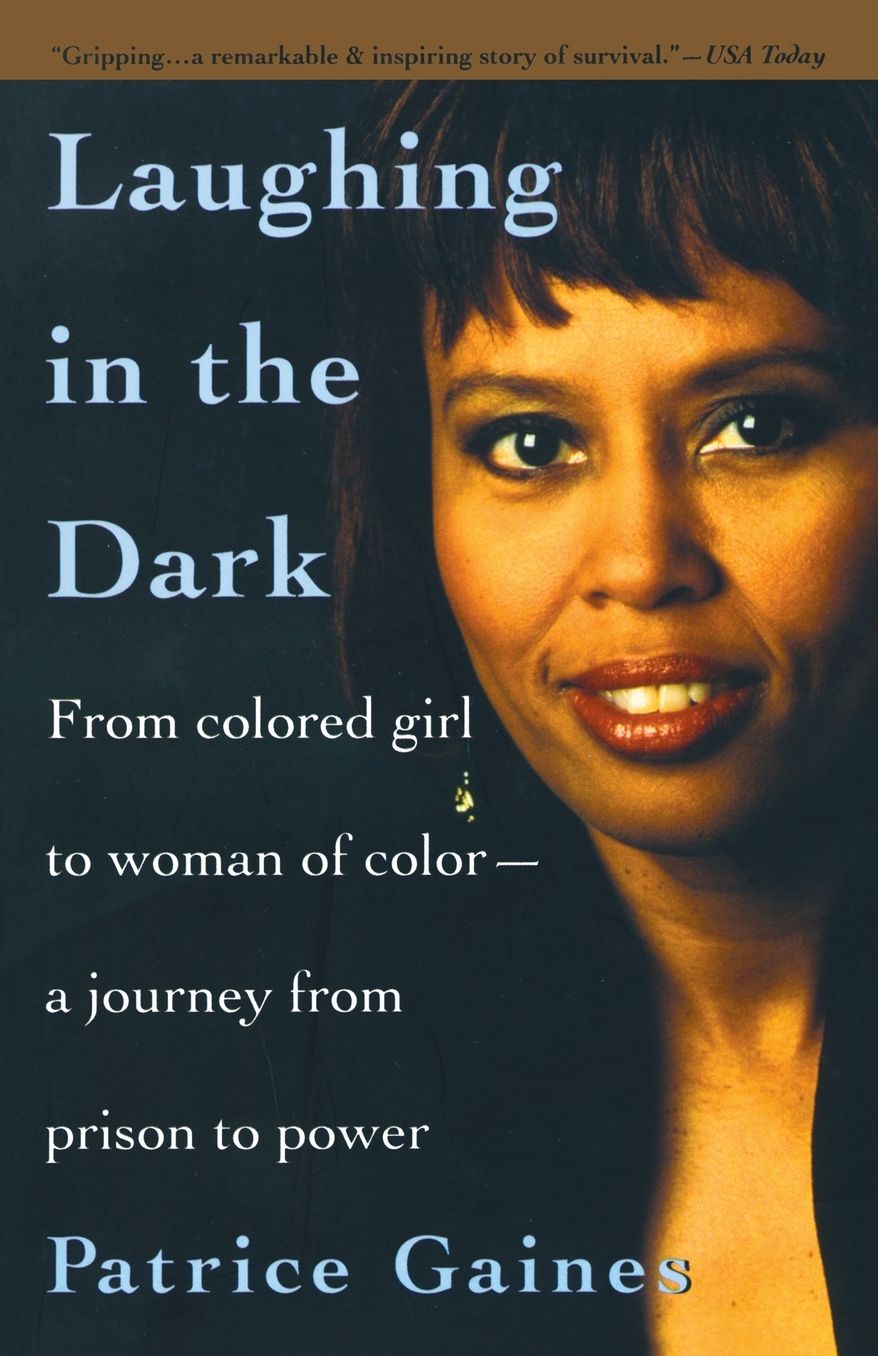 Laughing in the Dark: From Colored Girl to Woman of Color--A Journey from Prison to Power
