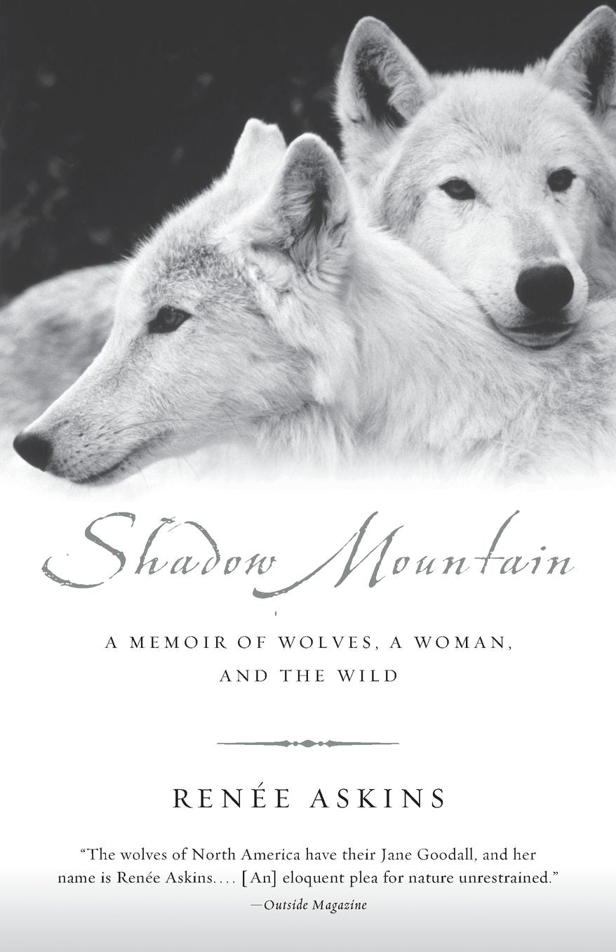 Shadow Mountain: A Memoir of Wolves, a Woman, and the Wild